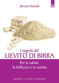 Title: I segreti del lievito di birra, Author: Bernard Montelh