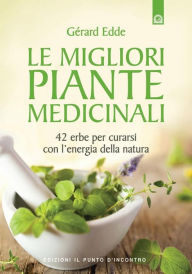 Title: Le migliori piante medicinali, Author: Gèrard Edde