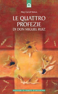 Title: Le quattro profezie, Author: don Miguel Ruiz