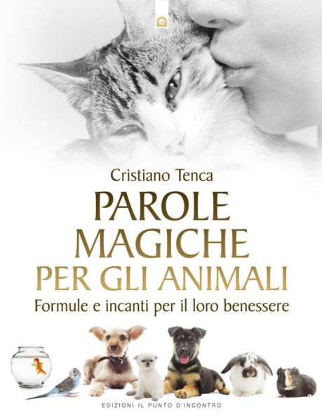 Parole magiche per gli animali: Formule e incanti per il loro benessere