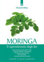 Moringa: Il superalimento degli dei