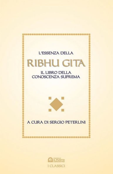 L'essenza della Ribhu Gita: Il libro della conoscenza suprema