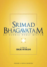 Title: Srimad Bhagavatam: La gloria degli avatar, Author: Sergio Peterlini