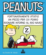 Title: Peanuts Volume 2: Fortunatamente studio un pezzo per cui posso suonare intorno al suo naso!, Author: Charles M. Schulz