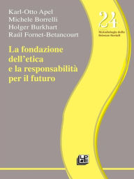 Title: La fondazione dell'etica e la responsabilità per il futuro, Author: Raùl Fornet Betancourt