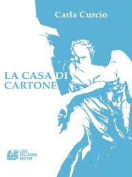 Title: La casa di cartone, Author: Carla Curcio