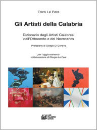 Title: GLI ARTISTI DELLA CALABRIA. Dizionario degli Artisti Calabresi dell'Ottocento e del Novecento, Author: Enzo Le Pera