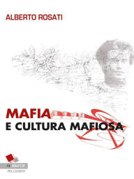 Title: Mafia e Cultura Mafiosa, Author: Alberto Rosati