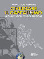 Civilizzare il Capitalismo: Globalizzazione politica religione