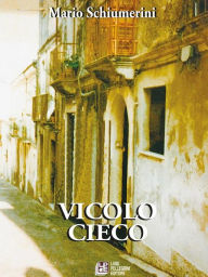 Title: Vicolo Cieco, Author: Mario Schiumerini