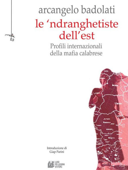 Le 'ndranghetiste dell'Est. Profili internazionali della mafia calabrese