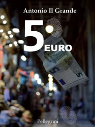 Title: 5 euro, Author: Antonio Il Grande