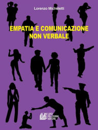 Title: Empatia e comunicazione non verbale, Author: Lorenzo Micheletti