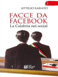 Title: Facce da facebook. La Calabria nei social, Author: Attilio Sabato