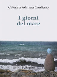 Title: I giorni del mare, Author: Adriana Cordiano