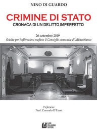 Title: Crimine di Stato. Cronaca di un delitto imperfetto: 26 settembre 2019 Sciolto per infiltrazioni mafiose il Consiglio comunale di Misterbianco, Author: Nino Di Guardo