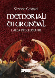 Title: Memoriali di Urundal - L'alba degli Erranti, Author: Simone Gastaldi