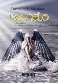 Title: L'Angelo - Il tesoro nascosto, Author: Carmelinda Missione