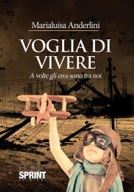 Title: Voglia di vivere, Author: Marialuisa Mori Anderlini