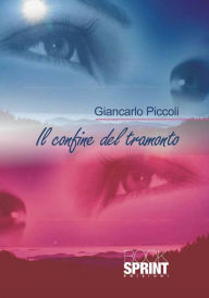 Title: Il confine del tramonto, Author: Giancarlo Piccoli