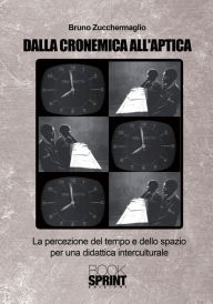 Title: Dalla Cronemica all'Aptica, Author: Bruno Zucchermaglio