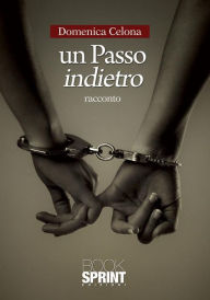 Title: Un passo indietro, Author: Domenica Celona