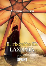 Title: Il riscatto di Laxamia, Author: Arianna Silvestri