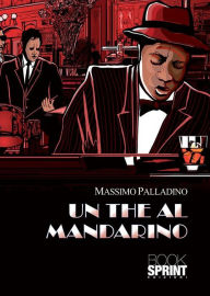 Title: Un the al mandarino, Author: Massimo Palladino