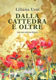 Title: Dalla cattedra e oltre, Author: Liliana Usai