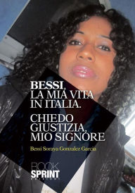 Title: Bessi, la mia vita in Italia, Author: Bessi Soraya Gonzalez Garcia