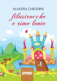 Title: Filastrocche e rime lente, Author: Marissa Chiodini