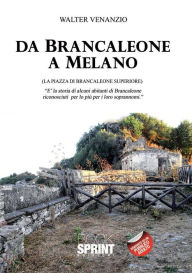 Title: Da Brancaleone a Melano, Author: Walter Venanzio