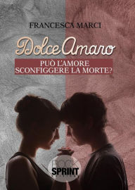 Title: Dolceamaro, Author: Francesca Marci