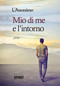 Title: Mio di me e l'intorno, Author: L'Anonimo
