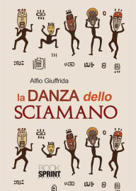 Title: La danza dello sciamano, Author: Alfio Giuffrida