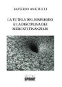 La tutela del risparmio e la disciplina dei mercati finanziari