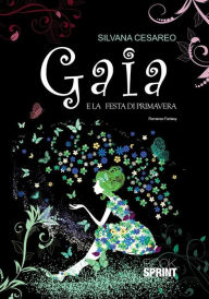 Title: Gaia e la festa di primavera, Author: Silvana Cesareo