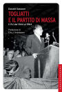 Togliatti e il partito di massa: Il PCI dal 1944 al 1964