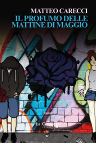 Title: Il profumo delle mattine di maggio, Author: Matteo Carecci
