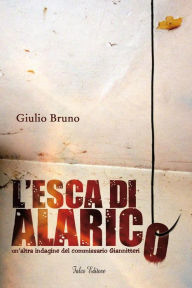 Title: L'esca di Alarico, Author: Giulio Bruno