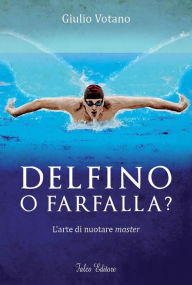 Title: Delfino o farfalla?, Author: Giulio Votano