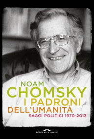 Title: I padroni dell'umanità, Author: Noam Chomsky