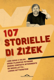 Title: 107 storielle di Zizek, Author: Slavoj Zizek