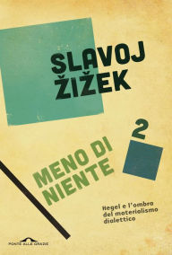 Title: Meno di niente (Parte 2), Author: Slavoj Zizek