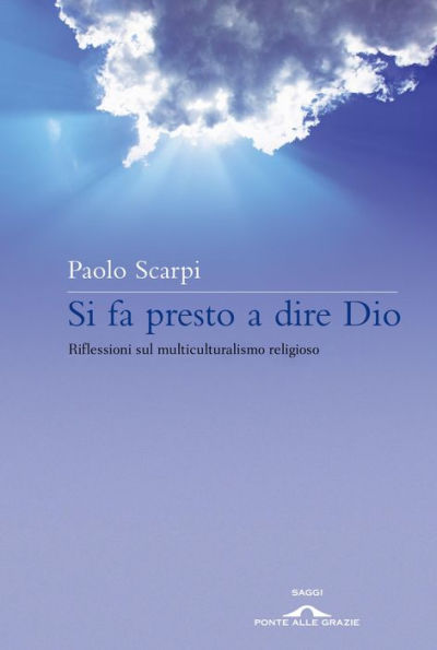 Si fa presto a dire Dio: Riflessioni sul multiculturalismo religioso