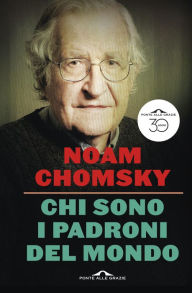 Title: Chi sono i padroni del mondo, Author: Noam Chomsky