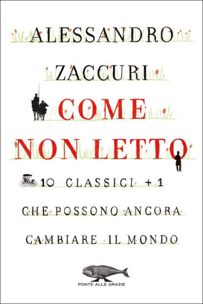 Come non letto: 10 classici più 1 che possono ancora cambiare il mondo