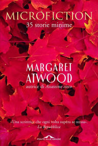 Title: Microfiction: 35 storie minime, Author: Margaret Atwood