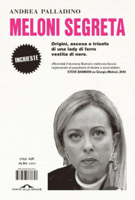 Title: Meloni segreta, Author: Andrea Palladino