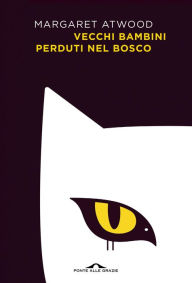 Title: Vecchi bambini perduti nel bosco, Author: Margaret Atwood